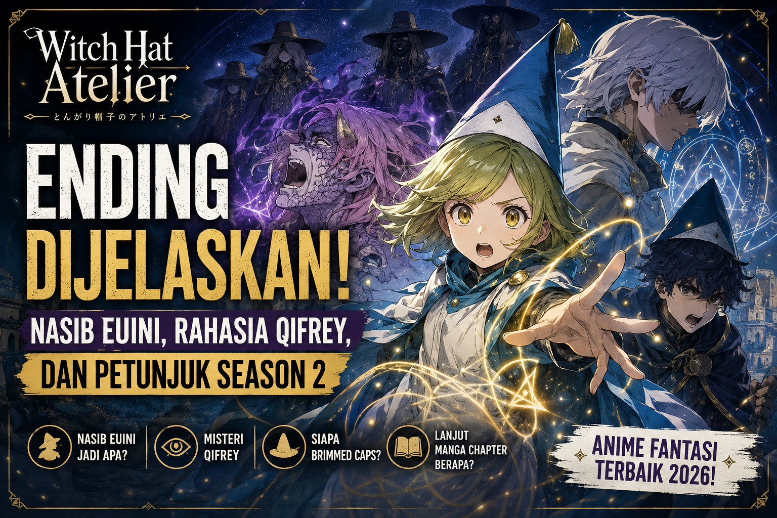 Ending Witch Hat Atelier anime dijelaskan, menampilkan Coco, Qifrey, Euini, dan kelompok Brimmed Caps dalam visual fantasi penuh sihir serta petunjuk season 2.