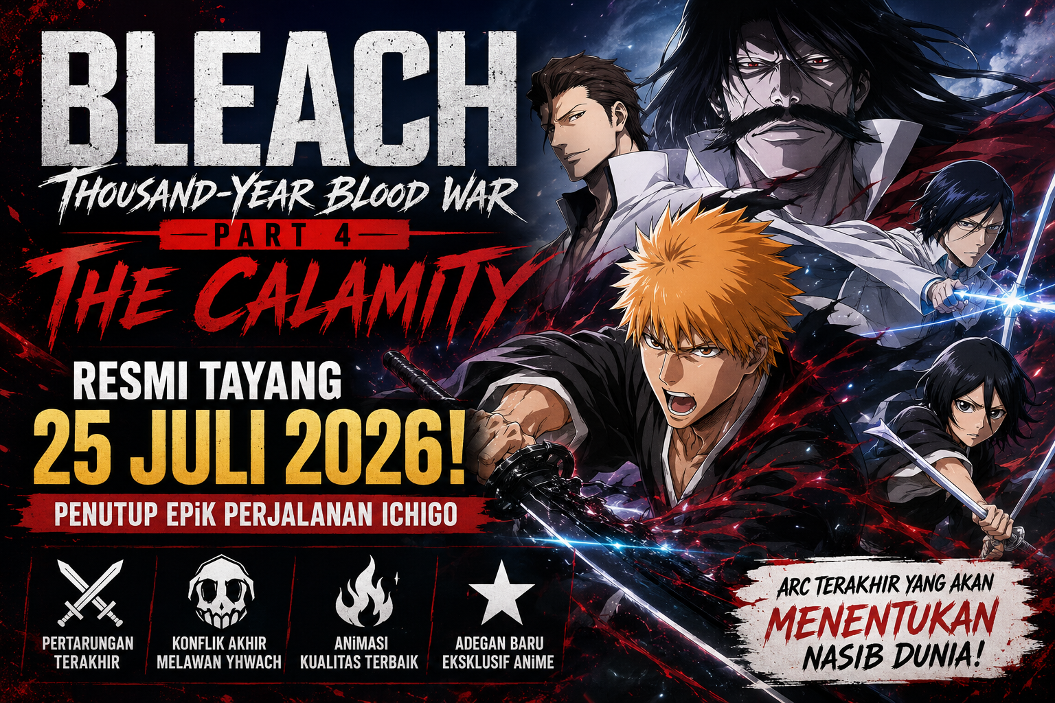 Bleach: Thousand-Year Blood War Part 4 – The Calamity resmi tayang pada 25 Juli 2026 sebagai penutup pertarungan terakhir Ichigo Kurosaki melawan Yhwach.