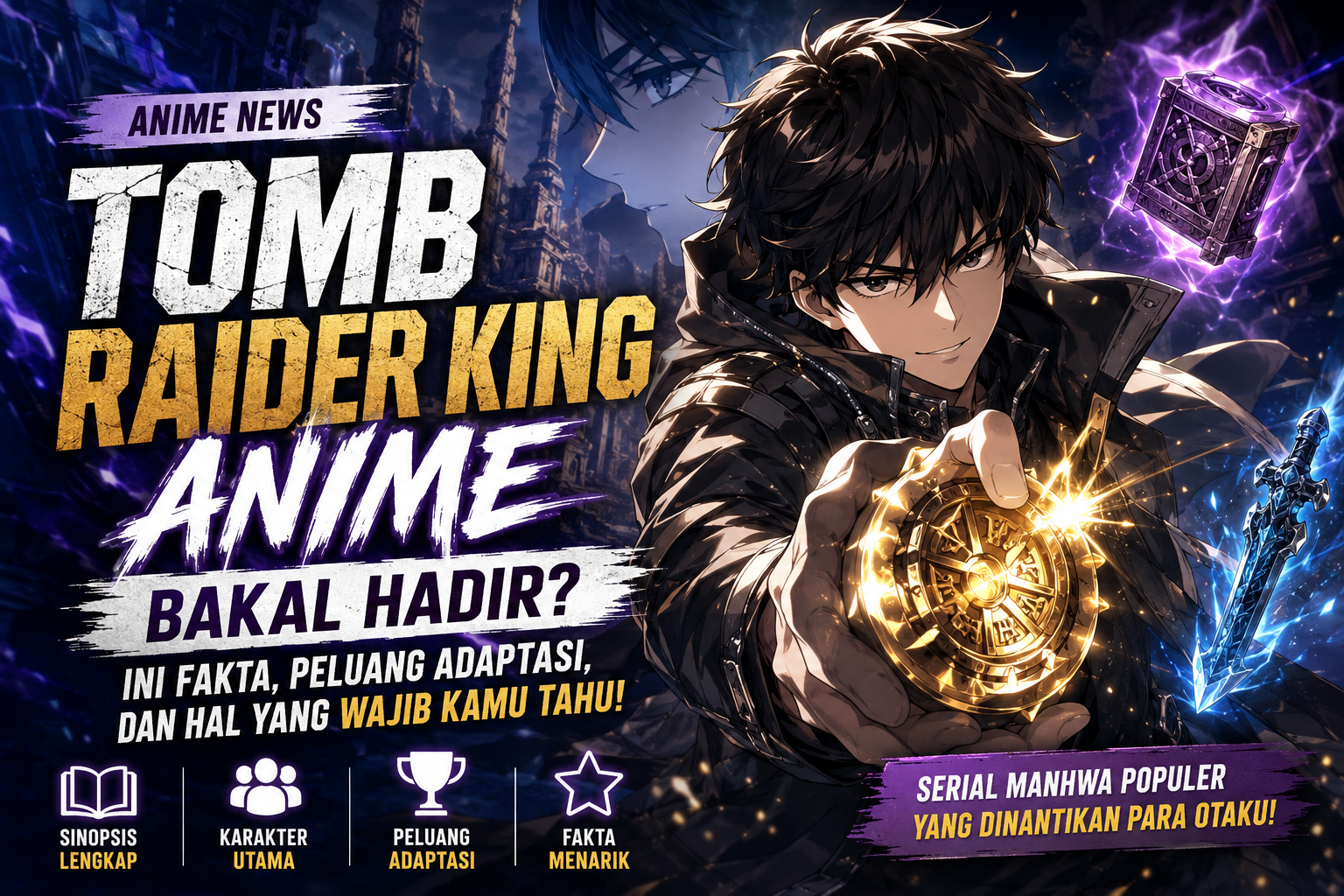 Banner Tomb Raider King anime menampilkan pemburu relic dengan artefak legendaris, membahas peluang adaptasi anime, sinopsis, dan fakta menarik.